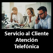 Servicio al Cliente atención telefónica